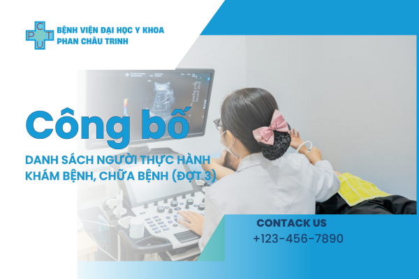 Bệnh viện Đại học Y khoa Phan Châu Trinh - Công bố danh sách người thực hành Khám bệnh, Chữa bệnh (Đợt 3)