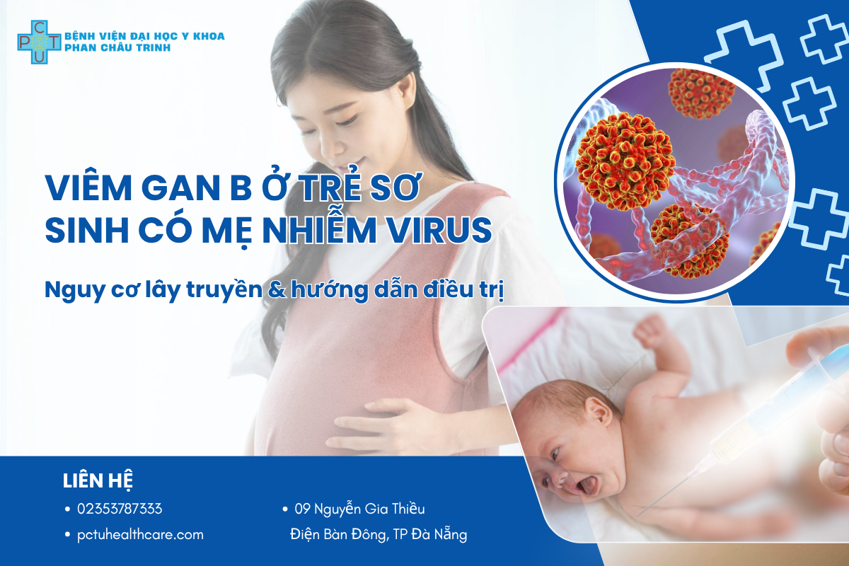 Viêm gan B ở trẻ sơ sinh có mẹ nhiễm virus: nguy cơ lây truyền và hướng dẫn điều trị