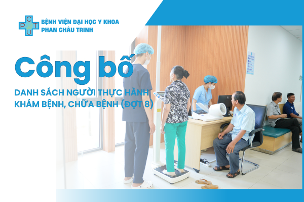 Bệnh viện Đại học Y khoa Phan Châu Trinh - Công bố danh sách người thực hành Khám bệnh, Chữa bệnh (Đợt 8)
