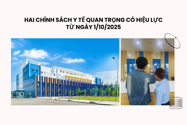 Thông báo: Hai chính sách y tế quan trọng có hiệu lực từ ngày 1/10/2025