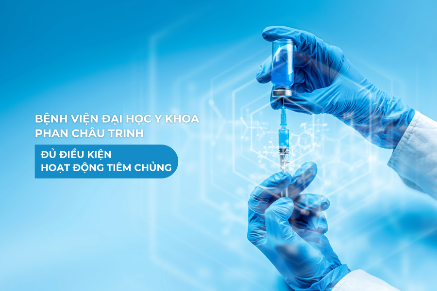 Bệnh viện Đại học Y khoa Phan Châu Trinh đủ điều kiện hoạt động Tiêm Chủng